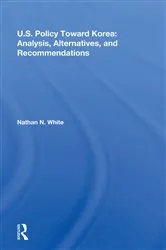 Book cover of U.S. Policy Toward Korea by Nathan N. White