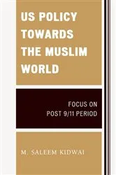 Book cover of US Policy Towards the Muslim World by M. Saleem Kidwai