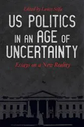 Book cover of US Politics in an Age of Uncertainty by Lance Selfa