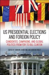 Book cover of US Presidential Elections and Foreign Policy by Andrew Johnstone
