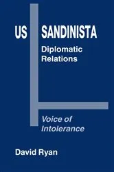 Book cover of US-Sandinista Diplomatic Relations by David Ryan