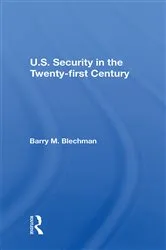 Book cover of U.s. Security In The Twenty-first Century by Barry M Blechman