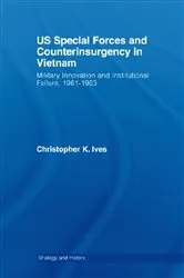 Book cover of US Special Forces and Counterinsurgency in Vietnam by Christopher K. Ives