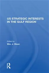Book cover of U.S. Strategic Interests In The Gulf Region by Wm. J. Olson