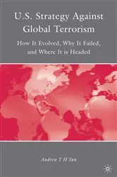 Book cover of U.S. Strategy Against Global Terrorism by A. Tan