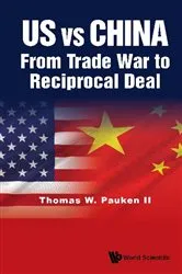 Book cover of Us Vs China: From Trade War To Reciprocal Deal by Thomas Weir Pauken Ii