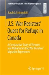 Book cover of U.S. War Resisters’ Quest for Refuge in Canada by Sarah J. Grünendahl
