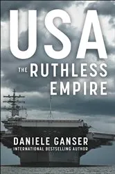 Book cover of USA: The Ruthless Empire by Daniele Ganser