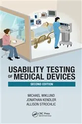 Book cover of Usability Testing of Medical Devices (2nd ed.) by Michael E. Wiklund P.E.
