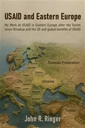 Book cover of USAID and Eastern Europe by John R. Rieger