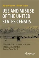 Book cover of Use and Misuse of the United States Census by Margo Anderson