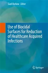 Book cover of Use of Biocidal Surfaces for Reduction of Healthcare Acquired Infections by Gadi Borkow