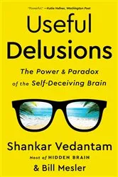 Book cover of Useful Delusions: The Power and Paradox of the Self-Deceiving Brain by Shankar Vedantam