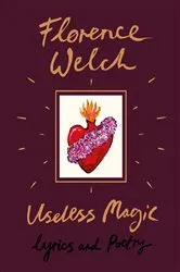 Book cover of Useless Magic by Florence Welch