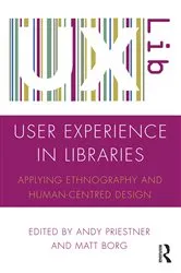 Book cover of User Experience in Libraries by Andy Priestner