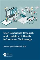 Book cover of User Experience Research and Usability of Health Information Technology by Jessica Lynn Campbell