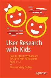 Book cover of User Research with Kids by Thomas Visby Snitker