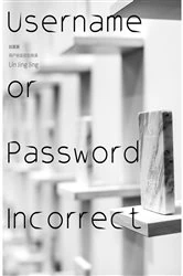 Book cover of Username or Password Incorrect by N/A