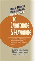 Book cover of User's Guide to Carotenoids & Flavonoids by Jack Challem