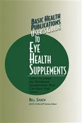 Book cover of User's Guide to Eye Health Supplements by Bill Sardi