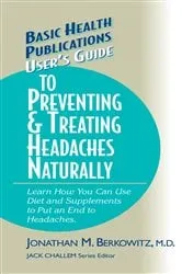 Book cover of User's Guide to Preventing & Treating Headaches Naturally by Berkowitz, M.D., Jonathan M.
