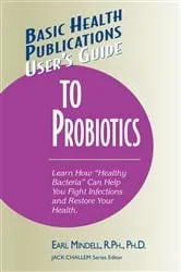 Book cover of User's Guide to Probiotics by Mindell, R.Ph., Ph.D, Earl L..