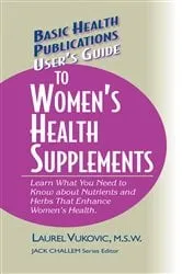 Book cover of User's Guide to Women's Health Supplements by Laurel Vukovic