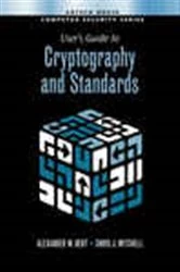 Book cover of User's Guide tp Crytography and Standards by Alex Dent