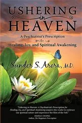 Book cover of Ushering in Heaven by Arora, M.D., Sunder S