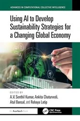 Book cover of Using AI to Develop Sustainability Strategies for a Changing Global Economy by A.V. Senthil Kumar