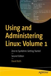 Book cover of Using and Administering Linux: Volume 1 (2nd ed.) by David Both