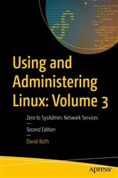Book cover of Using and Administering Linux: Volume 3 (2nd ed.) by David Both