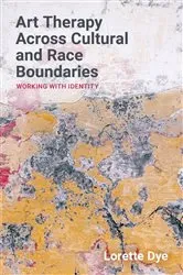Book cover of Using Art Techniques Across Cultural and Race Boundaries by Lorette Dye