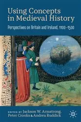 Book cover of Using Concepts in Medieval History by Jackson W. Armstrong