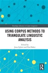 Book cover of Using Corpus Methods to Triangulate Linguistic Analysis by Jesse Egbert