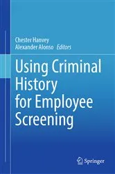 Book cover of Using Criminal History for Employee Screening by Chester Hanvey