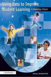 Book cover of Using Data to Improve Student Learning in Elementary School by Victoria Bernhardt