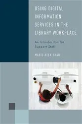 Book cover of Using Digital Information Services in the Library Workplace by Marie Keen Shaw