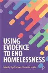 Book cover of Using Evidence to End Homelessness by Julia Unwin