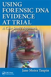 Book cover of Using Forensic DNA Evidence at Trial by Jane Moira Taupin