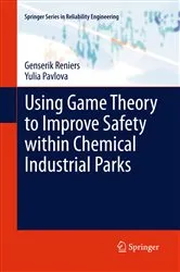Book cover of Using Game Theory to Improve Safety within Chemical Industrial Parks by Genserik Reniers