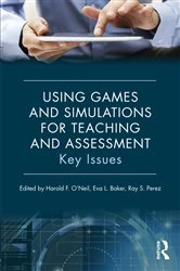 Book cover of Using Games and Simulations for Teaching and Assessment by Harold F. O'Neil