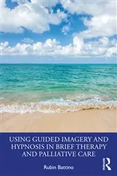 Book cover of Using Guided Imagery and Hypnosis in Brief Therapy and Palliative Care by Unknown