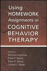 Book cover of Using Homework Assignments in Cognitive Behavior Therapy by Nikolaos Kazantzis