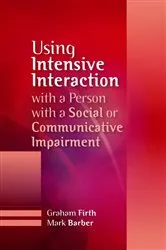 Book cover of Using Intensive Interaction with a Person with a Social or Communicative Impairment by Graham Firth