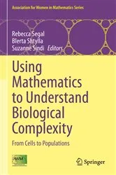 Book cover of Using Mathematics to Understand Biological Complexity by Unknown