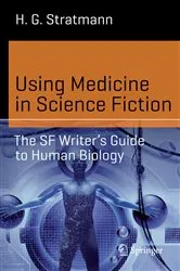 Book cover of Using Medicine in Science Fiction by H. G. Stratmann