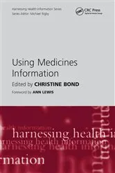 Book cover of Using Medicines Information by Christine Bond
