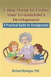 Book cover of Using Music to Foster Your Grandchild's Development by Michael Montague