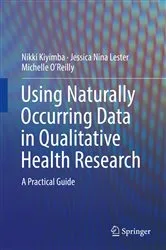 Book cover of Using Naturally Occurring Data in Qualitative Health Research by Nikki Kiyimba